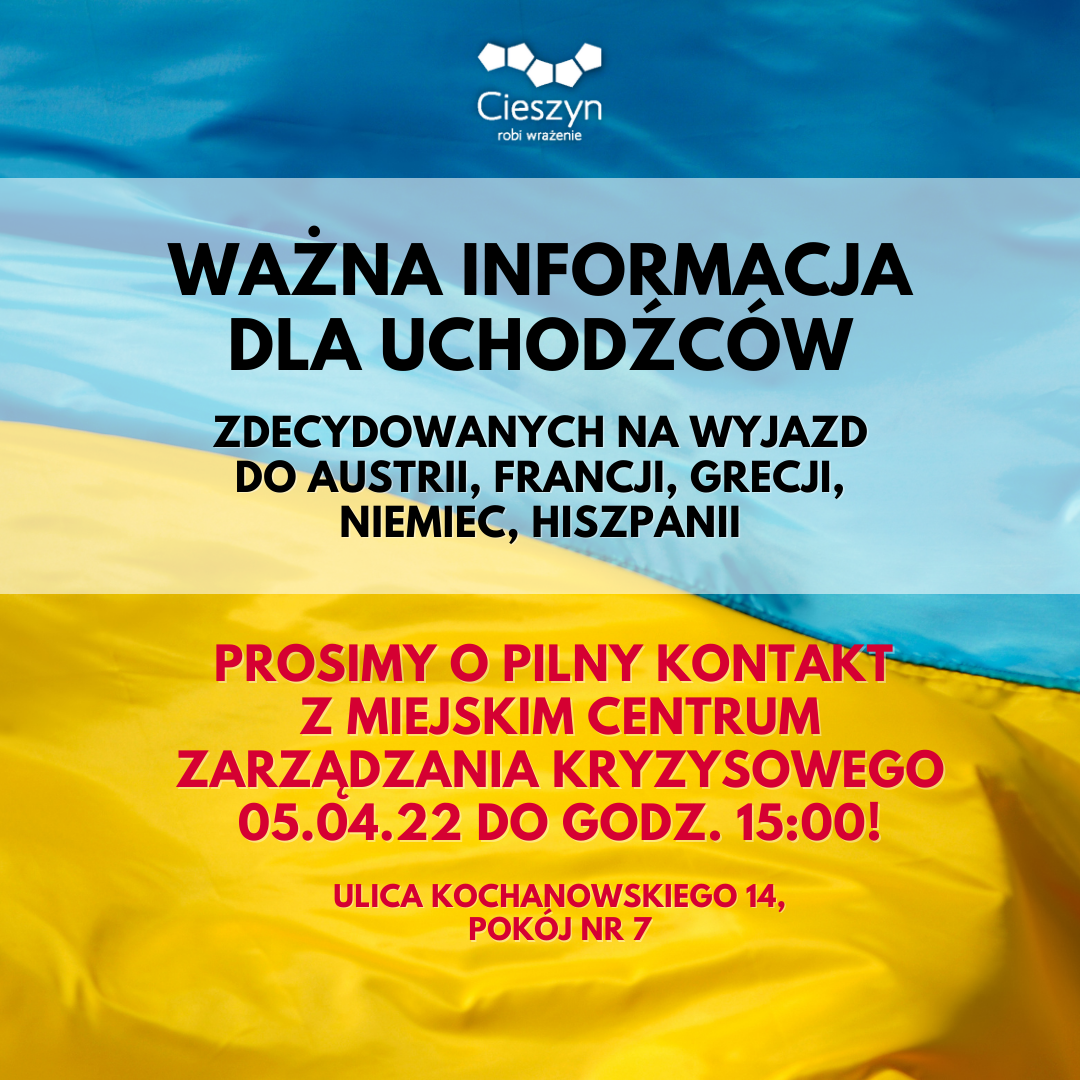 Infografika w barwach narodowych Ukrainy z napisem: Ważna informacja dla uchodźców zdecydowanych na wyjazd do Austrii, Francji, Grecji, Niemiec, Hiszpanii - prosimy o pilny kontakt z miejskim centrum zarządzania kryzysowego 05.04.22 do godz. 15:00!