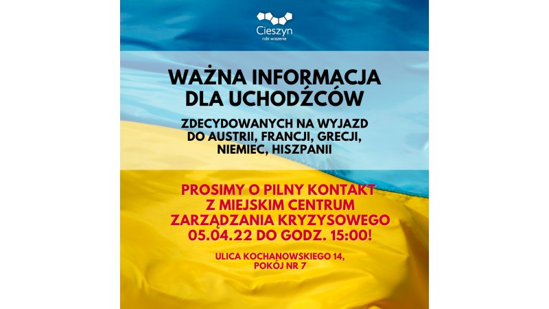 Infografika w barwach narodowych Ukrainy z napisem: Ważna informacja dla uchodźców zdecydowanych na wyjazd do Austrii, Francji, Grecji, Niemiec, Hiszpanii -  prosimy o pilny kontakt  z miejskim centrum zarządzania kryzysowego 05.04.22 do godz. 15:00!