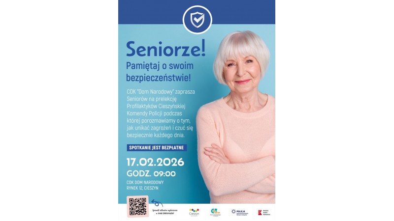 Plakat w niebieskiej kolorystyce z wizerunkiem uśmiechniętej kobiety w wieku senioralnym. Informuje o bezpłatnym spotkaniu dla seniorów dotyczącym bezpieczeństwa, które odbędzie się 17 lutego 2026 roku o godz. 9:00 w COK „Dom Narodowy” w Cieszynie., fot. 